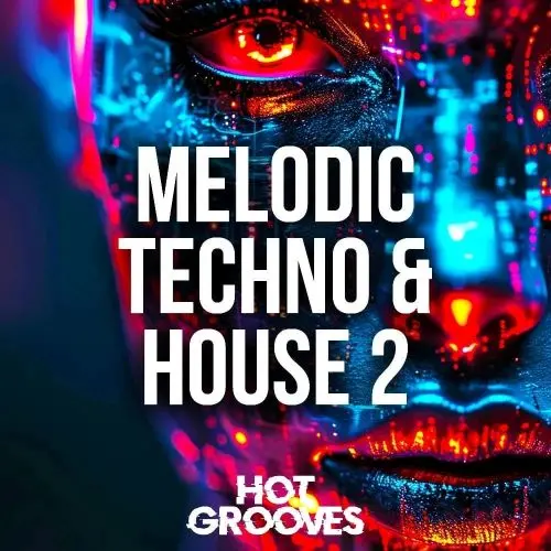 Hot Grooves Melodic Techno & House 2 Sample Pack