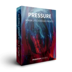 Phantom Sounds Pressure - Serum 2 Tech House Presets