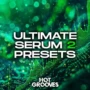 Hot Grooves Ultimate Serum 2 Presets