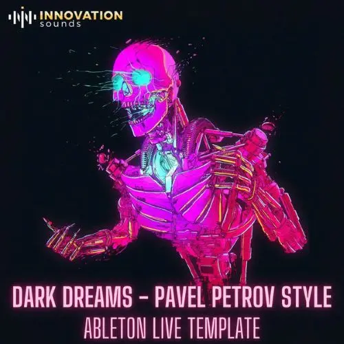 Innovation Sounds Dark Dreams - Pavel Petrov Style Ableton 11 Techno Template