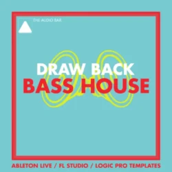 The Audio Bar Draw Back [Bass House] Ableton Project