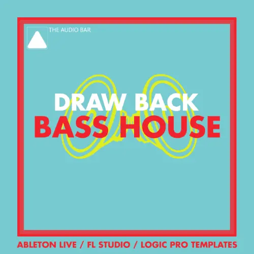 The Audio Bar Draw Back [Bass House] Ableton Project