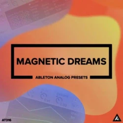 AT316 Magnetic Dreams // Ableton Analog Presets [Deluxe Edition]