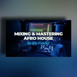 FaderPro Bram Fidder Mixing & Mastering Afro House TUTORIAL