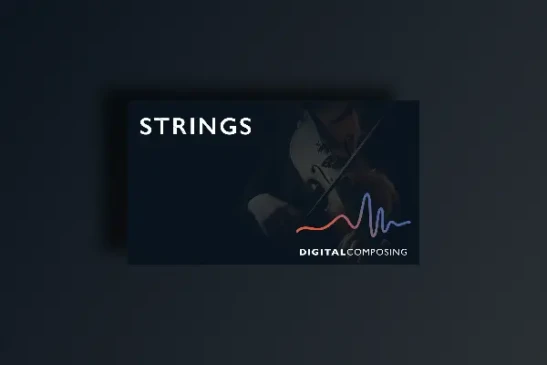 Digital Composing Series: Strings TUTORIAL