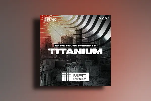 AKAI Snipe Young Presents – Titanium v1.0.2 MPC Expansion Pack