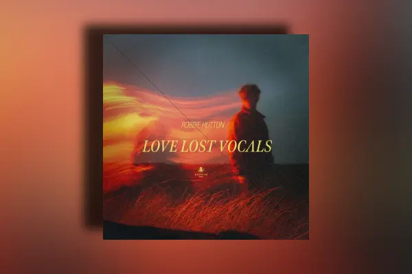 Love Lost Vocals by Robbie Hutton WAV