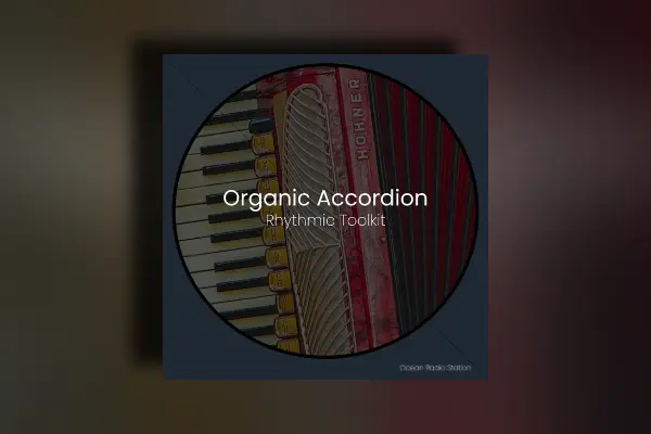 Ocean Radio Station Organic Accordion - Rhythmic Toolkit WAV