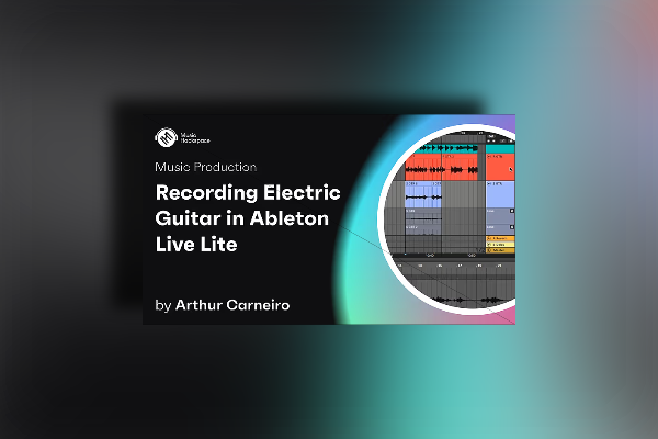 Music Hackspace Recording Electric Guitar in Ableton Live Lite by Arthur Carneiro TUTORIAL
