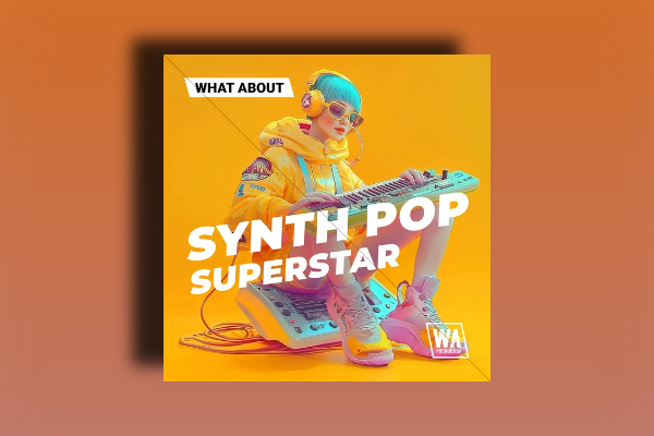 W. A. Production What About: Synth Pop Superstar WAV MIDI