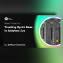 Music Hackspace Treating Synth Bass in Ableton Live by Arthur Carneiro TUTORIAL