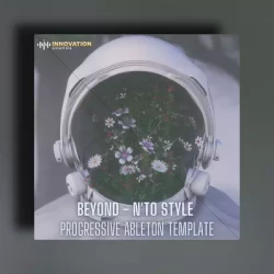 Innovation Sounds Beyond - N'to Style Melodic Techno - Progressive Ableton 10 Template