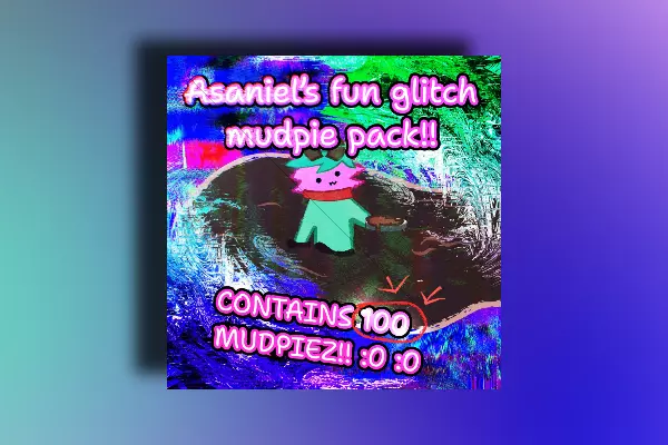 Asaniel's Fun Glitch Mudpie Pack [Asaniel Mudpies Vol.1] FLAC