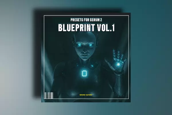Sound Factory Blueprint Vol.1 Serum 2 Presets