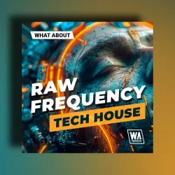 WA Production What About: Raw Frequency Tech House [WAV MIDI SERUM 2 PRESETS[