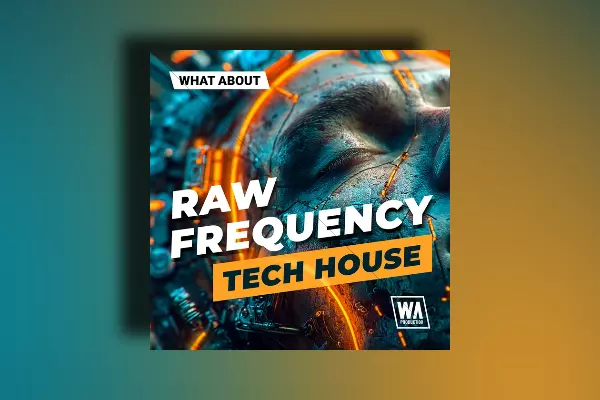 WA Production What About: Raw Frequency Tech House [WAV MIDI SERUM 2 PRESETS[